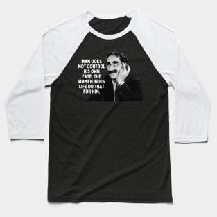 Groucho Marx Quote - Man Does Not Control Baseball T-Shirt